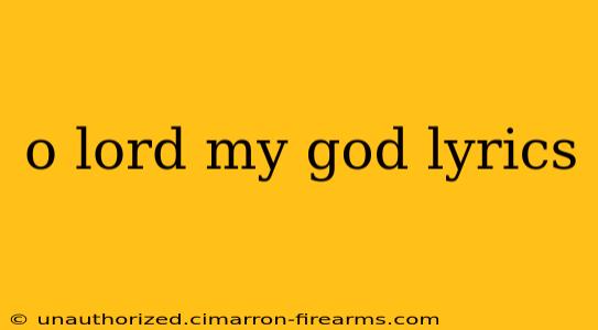 o lord my god lyrics