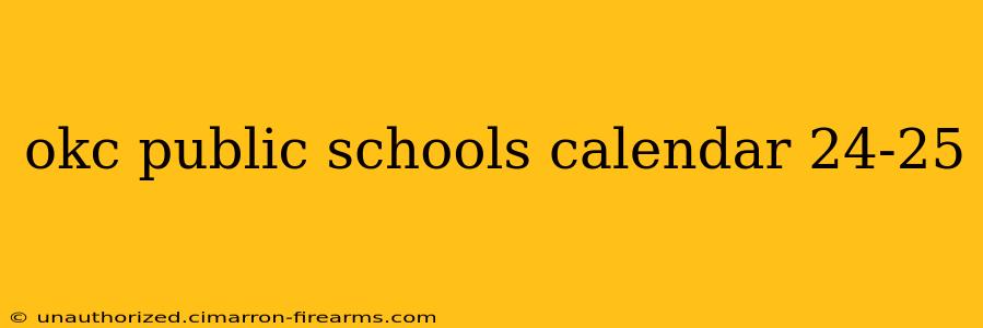 okc public schools calendar 24-25