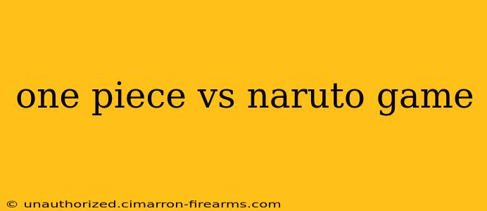 one piece vs naruto game