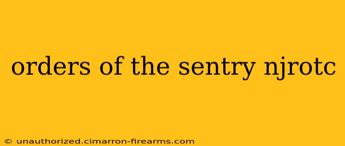 orders of the sentry njrotc