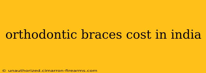 orthodontic braces cost in india