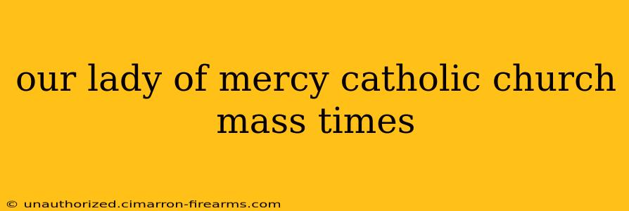 our lady of mercy catholic church mass times