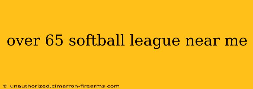 over 65 softball league near me