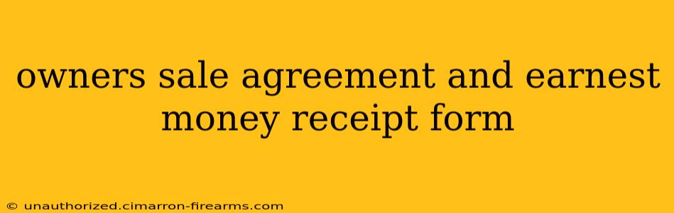 owners sale agreement and earnest money receipt form