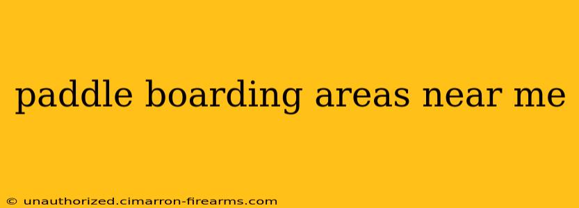 paddle boarding areas near me