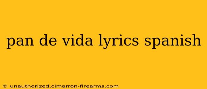 pan de vida lyrics spanish