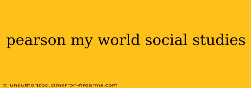 pearson my world social studies