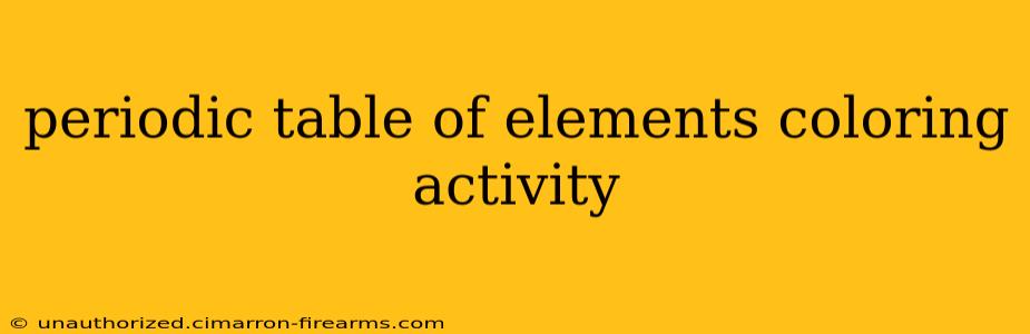 periodic table of elements coloring activity