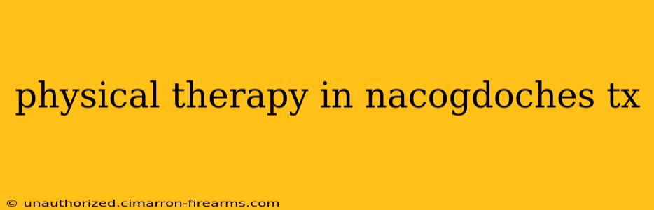 physical therapy in nacogdoches tx