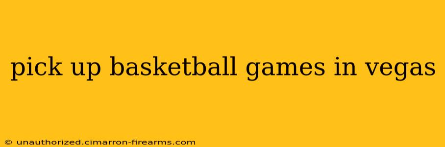 pick up basketball games in vegas