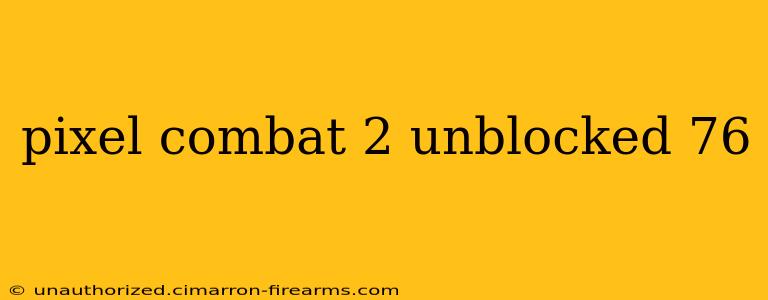 pixel combat 2 unblocked 76