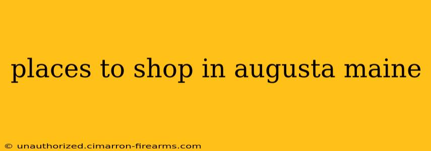 places to shop in augusta maine