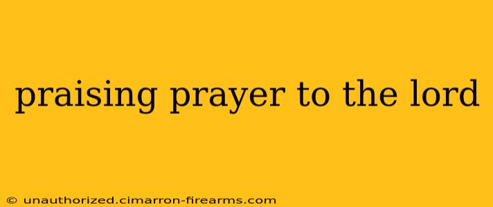 praising prayer to the lord