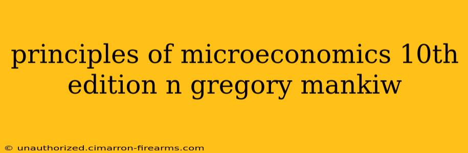 principles of microeconomics 10th edition n gregory mankiw