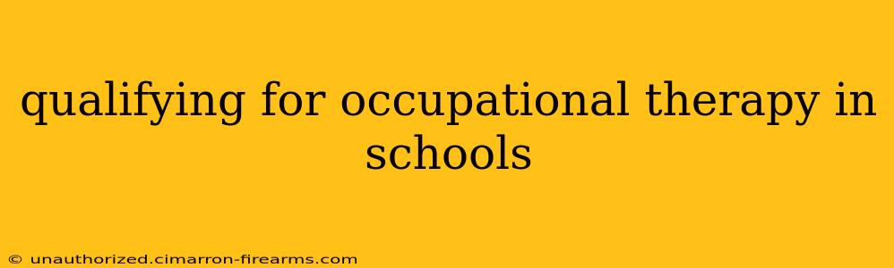 qualifying for occupational therapy in schools