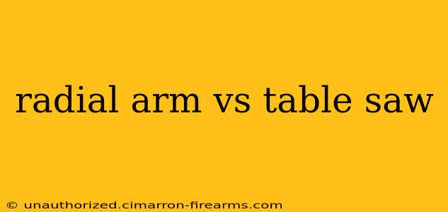 radial arm vs table saw