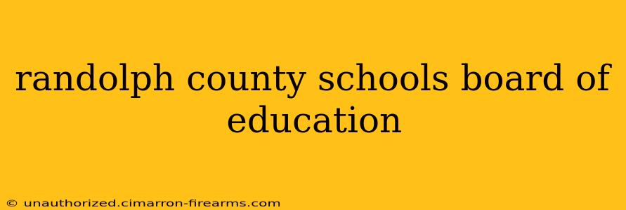 randolph county schools board of education