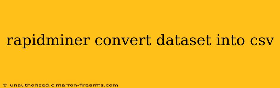 rapidminer convert dataset into csv