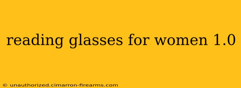 reading glasses for women 1.0