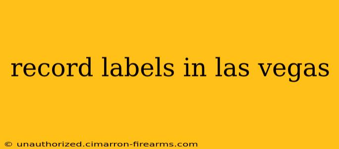 record labels in las vegas