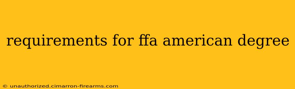 requirements for ffa american degree