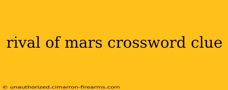 rival of mars crossword clue