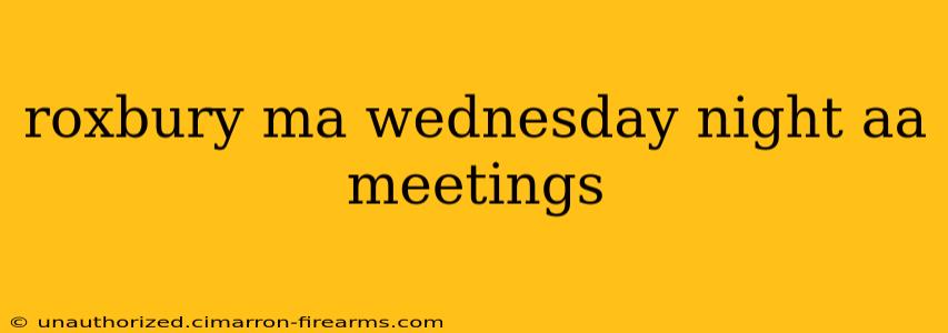 roxbury ma wednesday night aa meetings