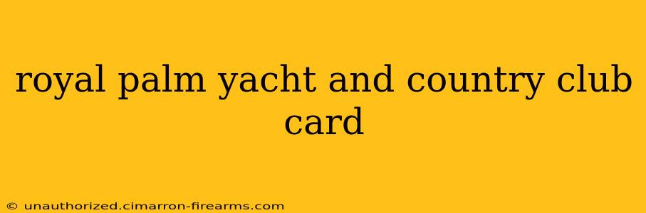 royal palm yacht and country club card