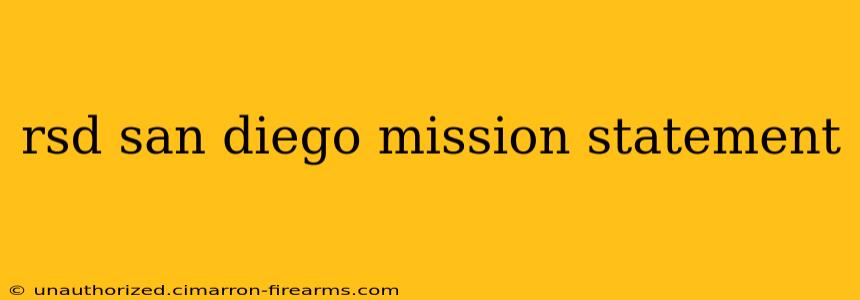 rsd san diego mission statement