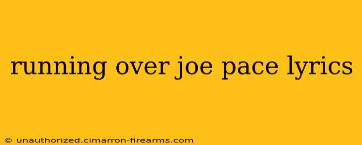 running over joe pace lyrics