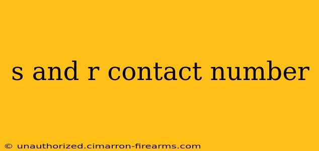 s and r contact number