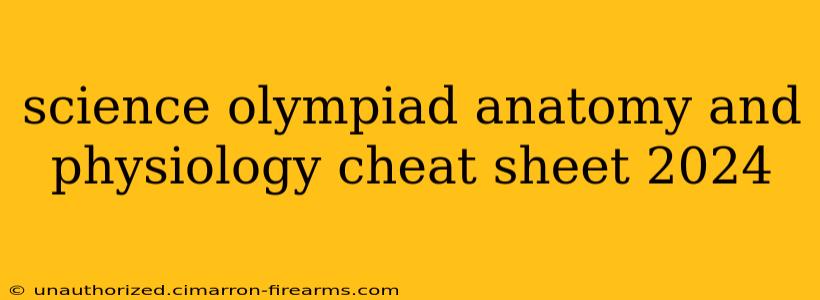 science olympiad anatomy and physiology cheat sheet 2024