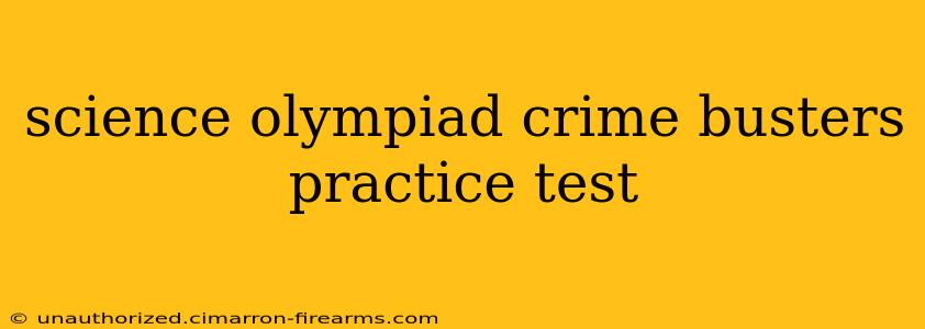 science olympiad crime busters practice test