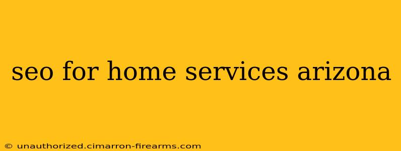 seo for home services arizona