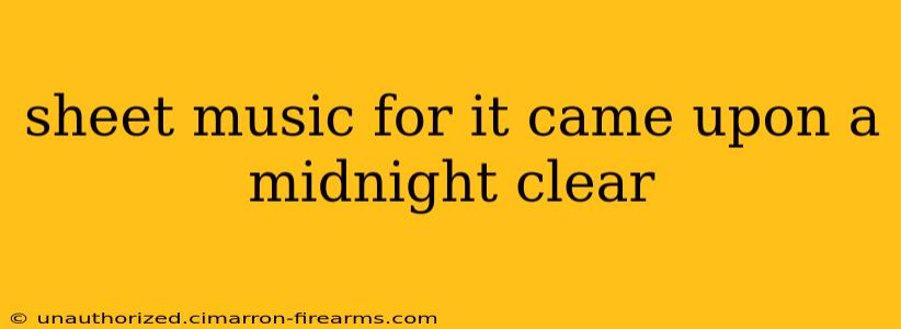 sheet music for it came upon a midnight clear