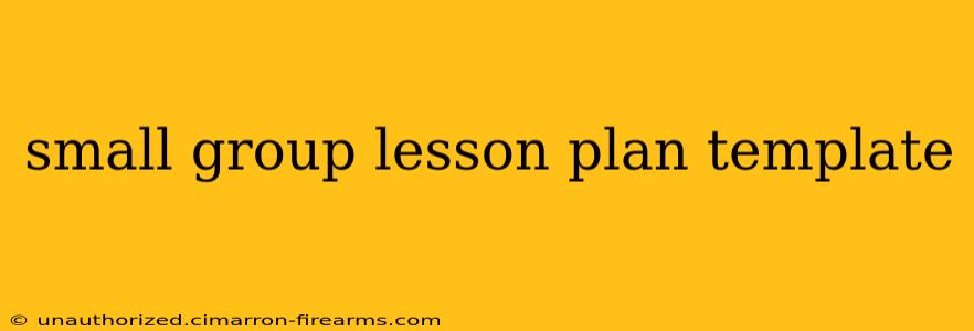 small group lesson plan template