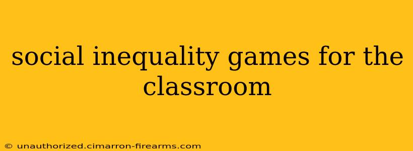 social inequality games for the classroom