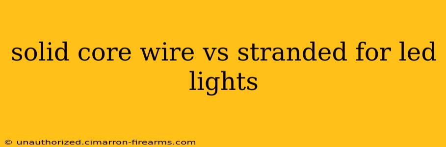 solid core wire vs stranded for led lights