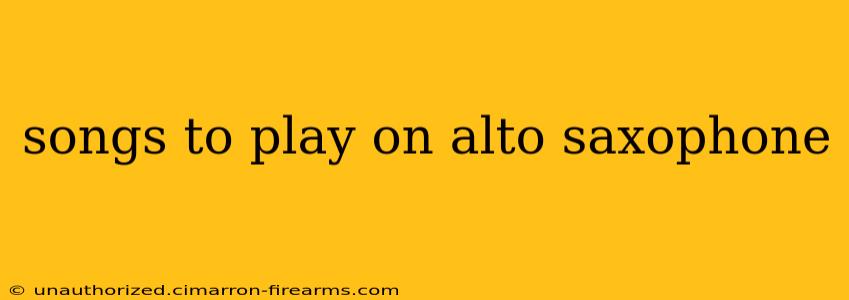 songs to play on alto saxophone