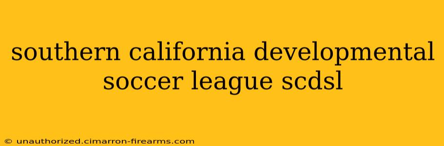 southern california developmental soccer league scdsl