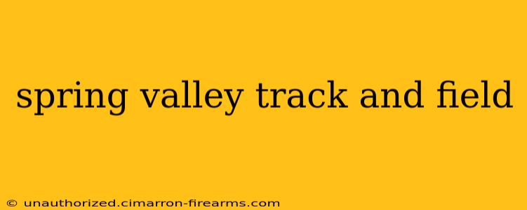 spring valley track and field