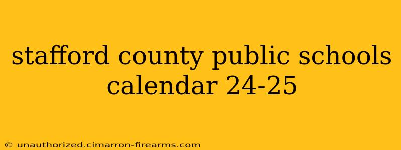 stafford county public schools calendar 24-25