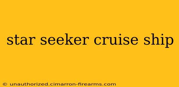 star seeker cruise ship