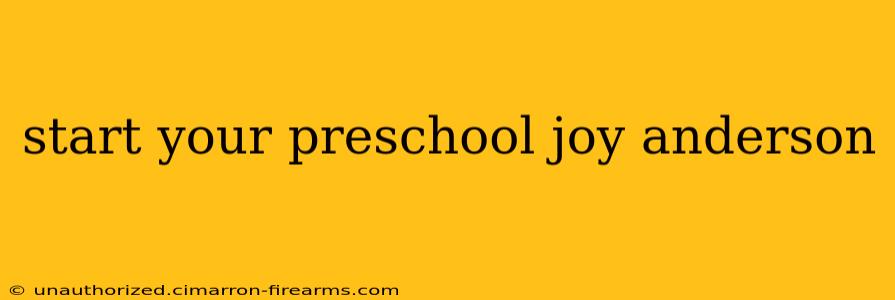 start your preschool joy anderson