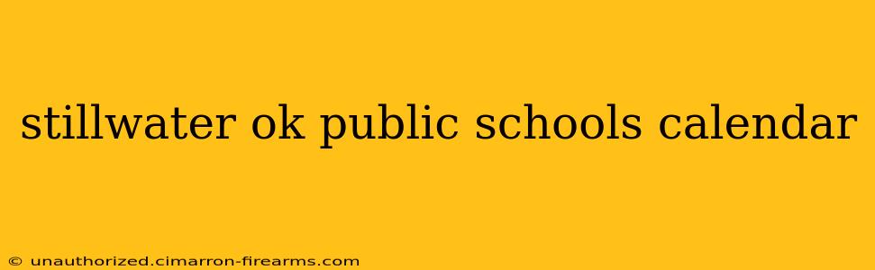 stillwater ok public schools calendar