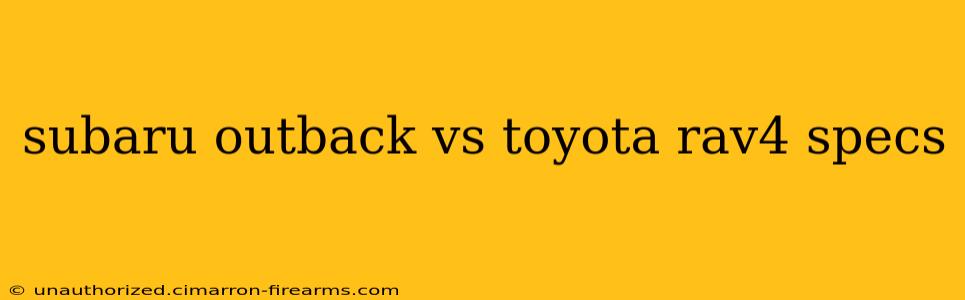 subaru outback vs toyota rav4 specs