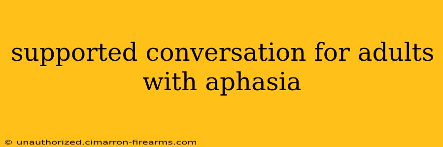 supported conversation for adults with aphasia