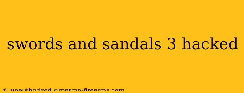 swords and sandals 3 hacked