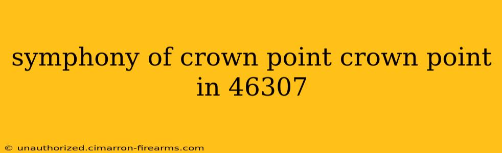 symphony of crown point crown point in 46307