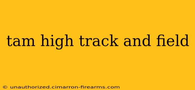 tam high track and field